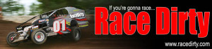 Dirt Track Racing Sayings If you're gonna race, race