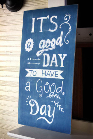 ... good day quote for a cheery sunday it s a good day to have a good day