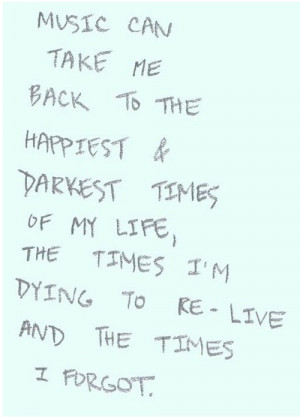 ... of my life, the times I'm dying to re-live and the times I forgot