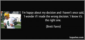 happy about my decision and I haven't once said, 'I wonder if I ...