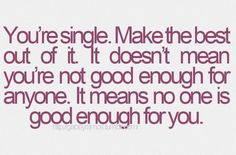 Relationships #Single #Quotes -- Damn right, sorry but I'm high ...