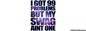 Got 99 Problems Quote