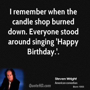 remember when the candle shop burned down. Everyone stood around ...