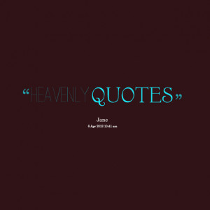 Heavenly Quotes About Heaven