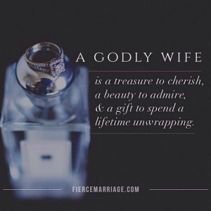 godly wife is a treasure to cherish, a beauty to admire, & a gift to ...