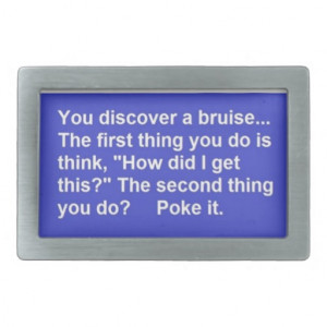 FUNNY SAYINGS BRUISE POKES LAUGHS COMMENTS BELT BUCKLE