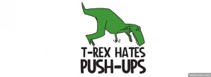 Rex hates push-ups {Funny Facebook Timeline Cover Picture, Funny ...