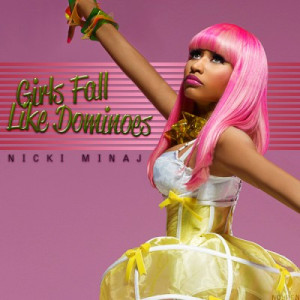 Nicki Minaj Girls Fall Like Dominoes