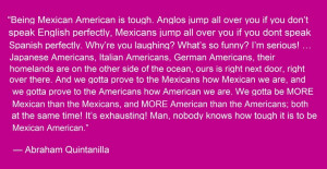 ... movie, I love this quote!! It's tough being Mexican American...Quote