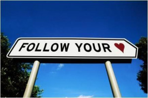 follow, follow your heart, heart, love, quote, quotes, sign