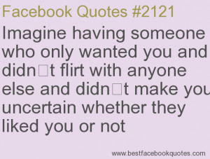 ... whether they liked you or not-Best Facebook Quotes, Facebook Sayings