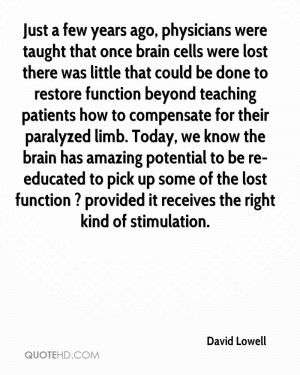 Just a few years ago, physicians were taught that once brain cells ...