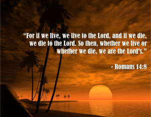 Bible Quotes About Death - Romans 14:8