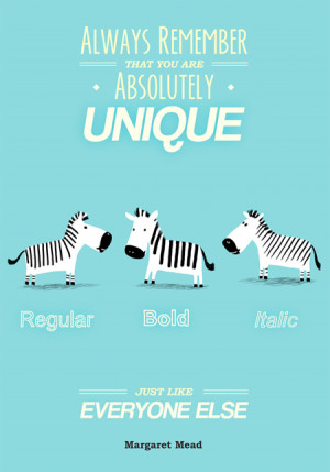 You are Unique, Just Like Everyone Else