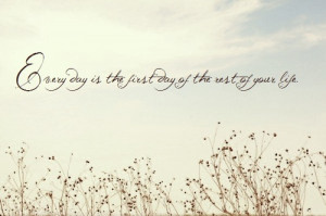 Quote #Saying #Life #Day #New Beginning #New Start #Start