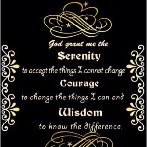 Serenity courage and wisdom