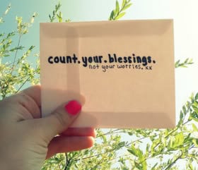 Count Your Blessings Not Your Worries ~ Blessing Quote