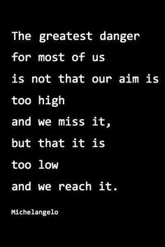 ... we reach it. --Michaelangelo #Quote #Motivational #Inspirational More