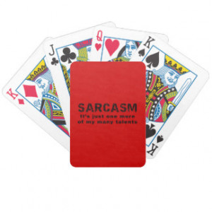 Sarcasm - Funny Sayings and Quotes Bicycle Card Decks