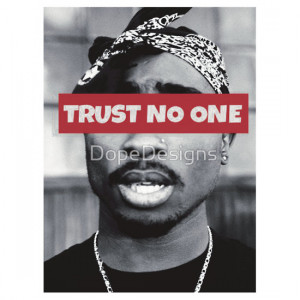2pac Trust No One Quotes