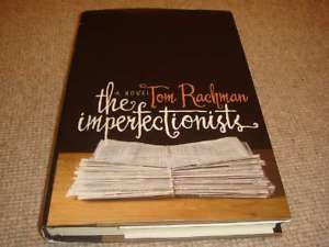 THE IMPERFECTIONISTS Tom Rachman 2010 HBDJ VG Dial Press The Imperf