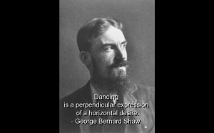 ... ali George Bernard Shaw Quotes Sayings Brainy Dancing Desire Picture