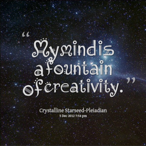 Quotes Picture: my mind is a fountain of creativity