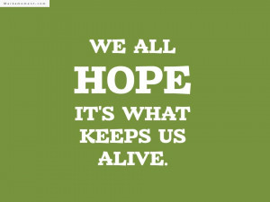 Hope Quotes, Quotes About Hope, Quotes and Sayings about Hope