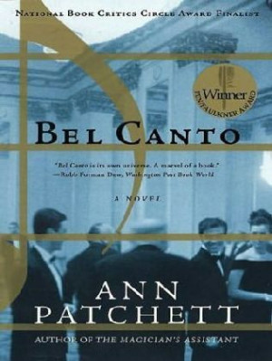 Bel Canto-Ann Patchett Wonderful book.