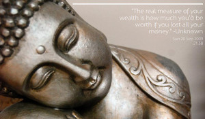 http://www.pics22.com/the-real-measure-of-your-wealth-buddhist-quote/
