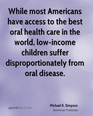 ... , low-income children suffer disproportionately from oral disease