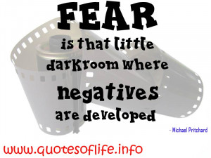 ... -where-negatives-are-developed-Michael-Pritchard-Fear-quotes.jpg