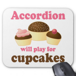 Funny Cupcake Accordion Music Quote Gift Mouse Pad