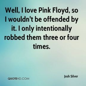 josh-silver-josh-silver-well-i-love-pink-floyd-so-i-wouldnt-be.jpg