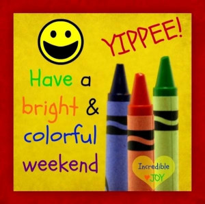 Weekend quotes, best, inspiring, sayings, color