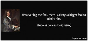 More Nicolas Boileau-Despreaux Quotes