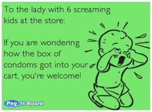 Baby ecard: To the lady with 6 screaming kids at the store: If you are ...