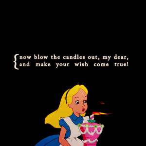 ... Quotes, Alice In Wonderland, Disney Birthday Quotes, Alice'S Birthday