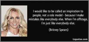 ... inspiration to people, not a role model - because I make mistakes