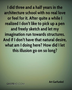 did three and a half years in the architecture school with no real ...