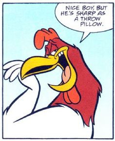 foghorn leghorn quotes | And now as I head off to chemo, I am leaving ...