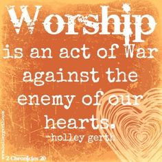Warfare and worship - each works with the other