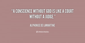 quote-Alphonse-de-Lamartine-a-conscience-without-god-is-like-a-23134 ...