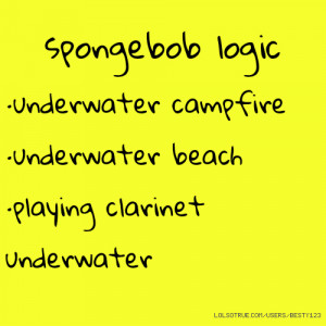 spongebob logic · underwater campfire · underwater beach ·playing ...