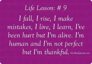 quotes i fall i rise i make mistakes i live i learn ive been hurt ...