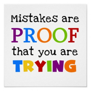 Mistakes Are Proof You Are Trying Print