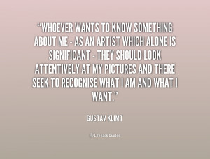 quote-Gustav-Klimt-whoever-wants-to-know-something-about-me-191185.png