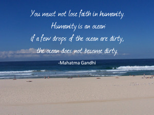 Quotes Faith In Humanity ~ You must not lose faith in humanity ...