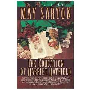 The Education of Harriet Hatfield A Novel by May Sarton Sarton May