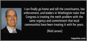 go home and tell the constituents, law enforcement, and leaders ...